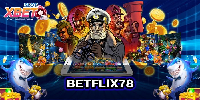 BETFLIX78 เว็บทำเงิน ยอดนิยม อันดับ 1 เกมแตกง่าย จ่ายหนัก ทดลองเล่นฟรี