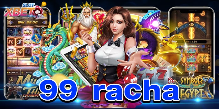 99 racha เว็บเกมสล็อตที่ดีที่สุด เว็บทำเงินง่าย ได้เงินจริง