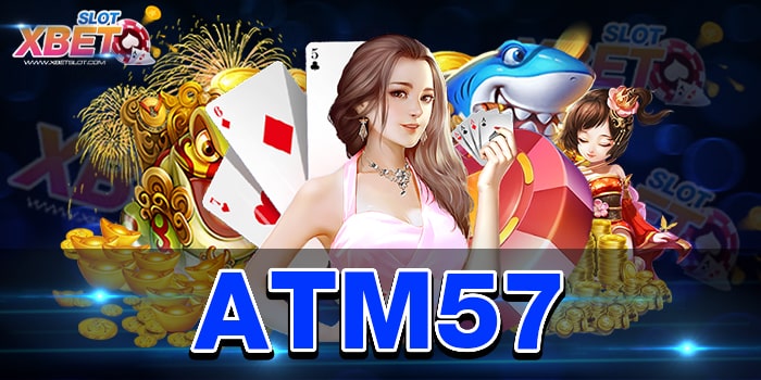 ATM57 เว็บเกมสล็อตที่ดีที่สุด เล่นง่าย เล่นผ่านมือถือได้เลย ได้เงินจริง