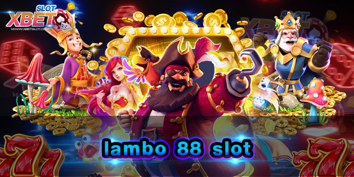 lambo 88 slot ผู้ให้บริการ รวมทุกเกมสล็อตคุณภาพไว้ อย่างครบครัน ครบจบในเว็บเดียว